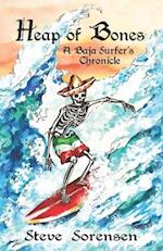 Heap of Bones: A Baja Surfer's Chronicle 