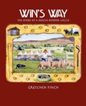 Win's Way: The Story of a Rescue Border Collie