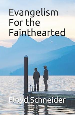 Evangelism For the Fainthearted