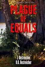 Plague of Equals: A science thriller of international disease, politics and drug discovery. 