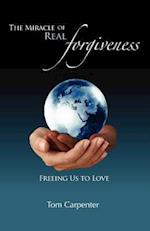 The Miracle of Real Forgiveness