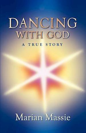 Dancing with God...a True Story