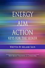 Energy Aim Action: Keys for the Seeker