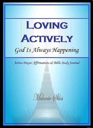 Loving Actively: God Is Always Happening