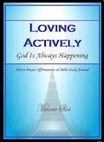 Loving Actively: God Is Always Happening