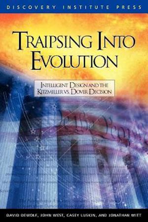 Traipsing Into Evolution: Intelligent Design and the Kitzmiller V. Dover Decision