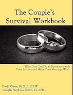 The Couple's Survival Workbook: What You Can Do To Reconnect With Your Parner and Make Your Marriage Work 