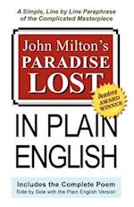 John Milton's Paradise Lost In Plain English: A Simple, Line By Line Paraphrase Of The Complicated Masterpiece 