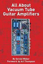 All about Vacuum Tube Guitar Amplifiers