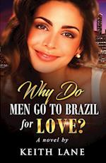 Why Do Men Go To Brazil For Love?