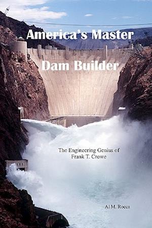 America's Master Dam Builder