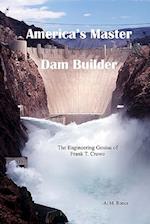 America's Master Dam Builder