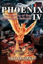 Phoenix IV: The History of the Videogame Industry 