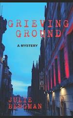 Grieving Ground: A Mystery 