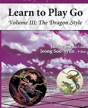 The Dragon Style (Learn to Play Go Volume III)
