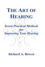 The Art of Hearing: Seven Practical Methods for Improving Your Hearing 