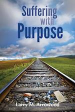 Suffering with Purpose: A Scriptural Guide for Anyone Who Is Hurting 