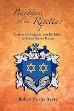Baroness of the Ripetta: Letters of Augusta Von Eichthal to Franz Xaver Kraus 