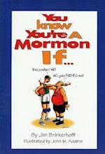 You Know You're a Mormon If--