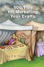 500 Tips for Marketing Your Crafts