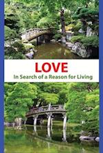 Love - In Search of a Reason for Living