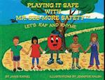 Playing It Safe With Mr. See-More Safety --- Let's Rap and Rhyme 