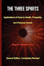 THe Three Spirits, Second Edition. Applications of Huna to Health, Prosperity, and Personal Growth.