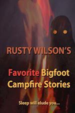 Rusty Wilson's Favorite Bigfoot Campfire Stories
