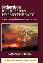 Catharsis in Regression Hypnotherapy, Volume II