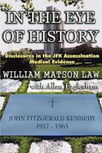 In the Eye of History; Disclosures in the JFK Assassination Medical Evidence