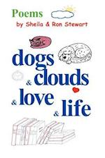 Dogs & Clouds & Love & Life