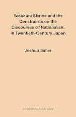 Yasukuni Shrine and the Constraints on the Discourses of Nationalism in Twentieth-Century Japan