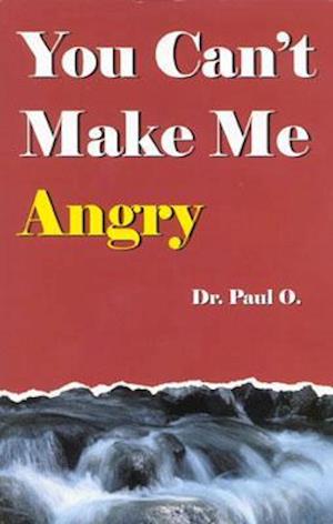 You Can't Make Me Angry