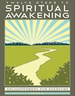 Twelve Steps to Spiritual Awakening