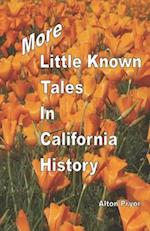 More Little Known Tales in California History