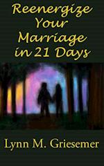 Reenergize Your Marriage in 21 Days