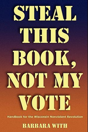 STEAL THIS BOOK, NOT MY VOTE