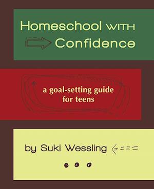 Homeschool with Confidence: a goal-setting guide for teens