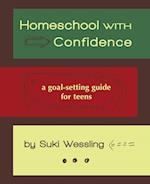 Homeschool with Confidence: a goal-setting guide for teens 
