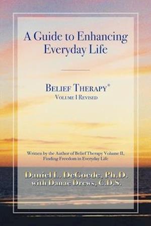 Belief Therapy Volume I Revision One