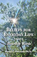 Beliefs for Everyday Life, Volume II, Heartfelt Words 