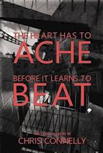 The Heart Has to Ache Before It Learns to Beat 