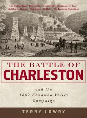 The Battle of Charleston and the 1862 Kanawha Valley Campaign