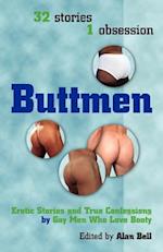 Buttmen: Erotic Stories and True Confessions by Gay Men Who Love Booty 