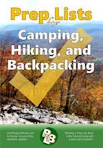 Prep Lists for Camping, Hiking, and Backpacking: A Quick Reference Guide with lists of everything you need to plan for your next adventure or to impro