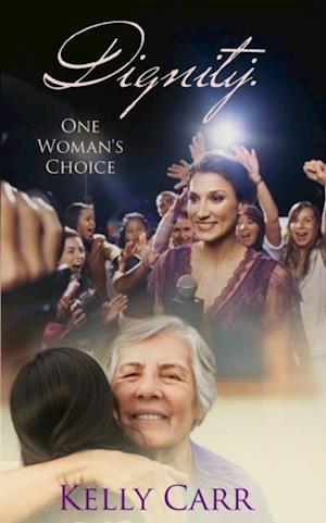 Dignity: One Woman's Choice