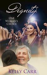 Dignity: One Woman's Choice