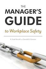 The Manager's Guide to Workplace Safety