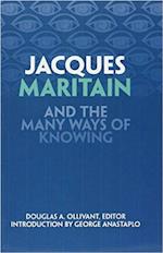 Jacques Maritain and the Many Ways of Knowing