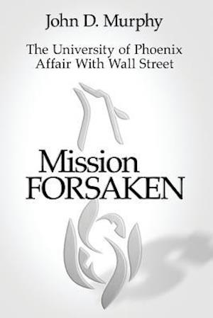 Mission Forsaken--The University of Phoenix Affair with Wall Street